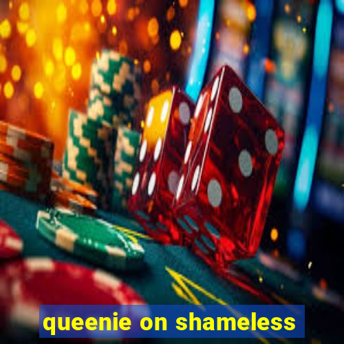 queenie on shameless